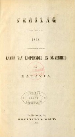 1868: Verslag over het jaar ... zamengesteld door de Kamer van Koophandel en Nijverheid te Batavia