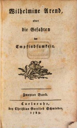 Wilhelmine Arend, oder die Gefahren der Empfindsamkeit, 2