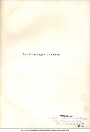 Die Thüringer Trachten in Wort und Bild : mit 17 Farbentafeln und 83 Abbildungen im Text