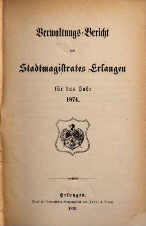 Verwaltungsbericht. 1874 (1876)