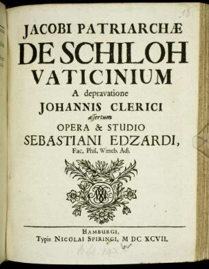 Jacobi Patriarchae De Schiloh Vaticinium : A depravatione Johannis Clerici assertum