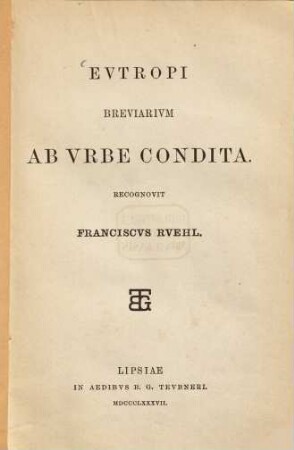 Evtropi Breviarivm ab vrbe condita
