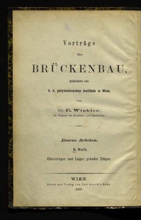 Teil 4, H. 2: Die Gitterträger und Lager gerader Träger eiserner Brücken
