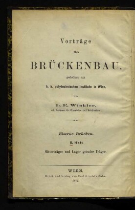 Teil 4, H. 2: Die Gitterträger und Lager gerader Träger eiserner Brücken