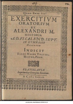 Exercitivm Oratorivm Ex Alexandri M. Historia A.D. VI. Calend. Sept. In Gymnasio Habendum