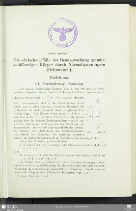 Erster Abschnitt. Die einfachen Fälle der Beanspruchung gerader stabförmiger Körper durch Normalspannungen (Dehnungen).