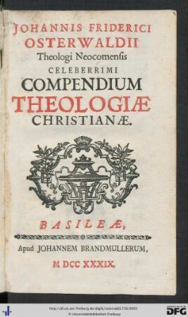 Johannis Friderici Osterwaldii Theologi Neocomensis Celeberrimi Compendium Theologiae Christianae