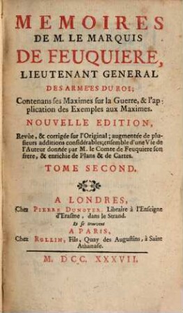 Mémoires de M. le Marquis de Feuquières, Lieutenant Generale Des Armées Du Roi : Contenans ses Maximes sur la Guerre, & l'application des Exemples aux Maximes, 2