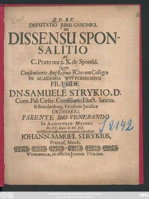 Disputatio Iuris Canonici De Dissensu Sponsalitio Ad C. Praeterea 2. X. de Sponsal.