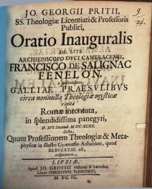 Oratio inaug. de lite, Archiepiscopo Duci Cameracensi, Francisco de Salignac Fenelon, a quibusdam Galliae praesulibus circa nonnulla theologiae mysticae capita Romae intentata