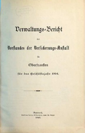 Verwaltungsbericht des Vorstandes der Versicherungsanstalt für Oberfranken : für das Geschäftsjahr .... 1894 (1895)
