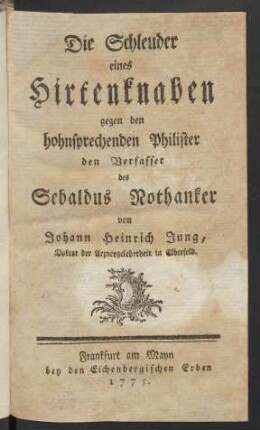 Die Schleuder eines Hirtenknaben gegen den hohnsprechenden Philister den Verfasser des Sebaldus Nothanker
