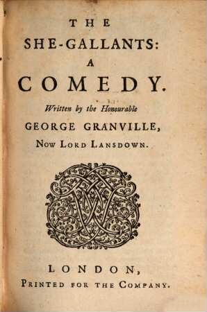 The British Stage : In Six Volumes. Being A Collection Of The Best Modern English Acting Plays: Selected from the Works of Addisson, Dryden, Rowe, Farquhar, Banks, Thomson, Shakespeare, Howard, Smith, Van Brugh, Cibber, Whitehead, 6. Vol. VI. Contains She-Gallants ...