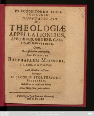 Praecognitorum Theologicorum Disputatio VIII. De Theologiae Appellationibus, Speciebus, Genere, Causis, & Definitione