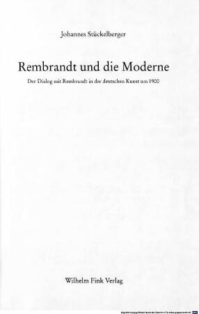 Rembrandt und die Moderne : der Dialog mit Rembrandt in der deutschen Kunst um 1900