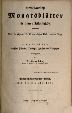 Protestantische Monatsblätter für innere Zeitgeschichte : Studien d. Gegenwart für d. evangelischen Länder deutscher Zunge, 24. 1864