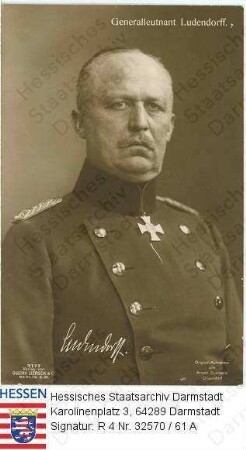 Ludendorff, Erich (1865-1937) / Porträt in Uniform, Brustbild, mit faks. Unterschrift