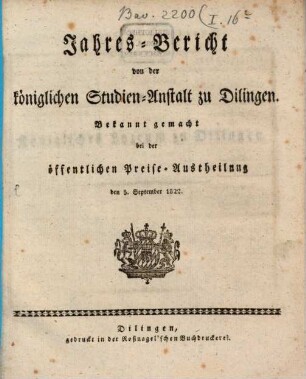 Jahresbericht von der Königlichen Studien-Anstalt zu Dilingen. 1822