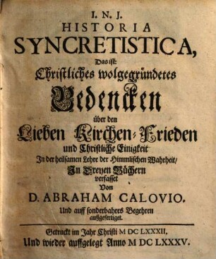 Historia Syncretistica, Das ist Christliches wolgegründetes Bedencken über den Lieben Kirchen-Frieden und Christliche Einigkeit In der heilsamen Lehre der Himmlischen Wahrheit