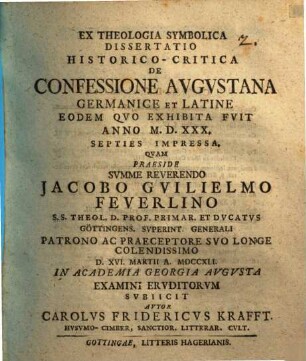 Ex theologia symbolica diss. hist. crit. de confessione Augustana Germanice et Latine eodem quo exhibita fuit, anno MDXXX, septies impressa