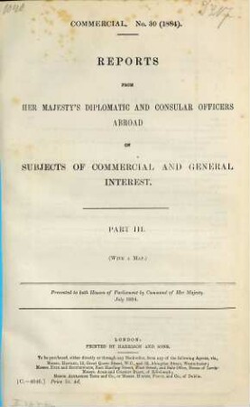 Reports from Her Majesty's diplomatic and consular officers abroad on subjects of commercial and general interest : presented to Both Houses of Parliament by Command of Her Majesty. 1884, P. 3
