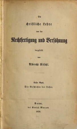 Die christliche Lehre von der Rechtfertigung und Versöhnung, 1. Die Geschichte der Lehre