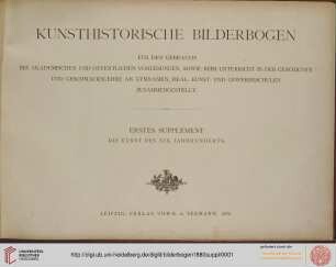 Suppl. 1: Kunsthistorische Bilderbogen: für den Gebrauch bei akademischen und öffentlichen Vorlesungen, sowie beim Unterricht in der Geschichte und Geschmackslehre an Gymnasien, Real- und höheren Töchterschulen zusammengestellt: Die Kunst des XIX. Jahrhunderts