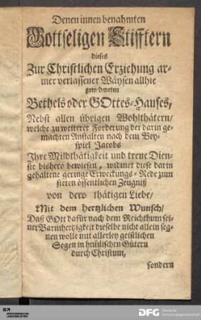 Denen innen benahmten Gottseligen Stifftern...