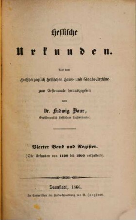 Hessische Urkunden : aus dem Grossherzoglich-Hessischen Haus- und Staatsarchive. 4. 1866