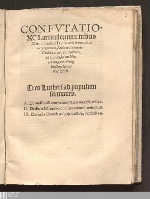 Confvtatio. XCI. articulorum: e tribus Martini Lutheri Teuthonicis sermonibus excerptorum
