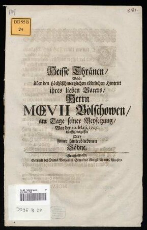 Heisse Thränen, Welche über den höchstschmertzlichen tödtlichen Hintritt ihres lieben Vaters, Herrn Mœvii Völschowen, am Tage seiner Beysetzung, War der 10. Maji, 1707. häuffig vergossen Drey seiner hinterbliebenen Söhne