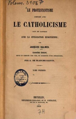 Le protestantisme comparé avec le catholicisme dans ses rapports avec la civilisation europénne. 1