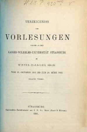 Verzeichnis der Vorlesungen an der Kaiser-Wilhelm-Universität Strassburg. 1891/92, WS