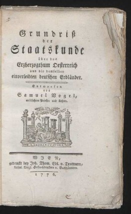 Grundriß der Staatskunde über das Erzherzogthum Oesterreich und die demselben einverleibten deutschen Erbländer
