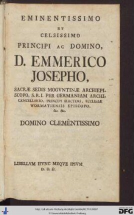 Eminentissimo Et Celsissimo Principi Ac Domino, D. Emmerico Josepho ...