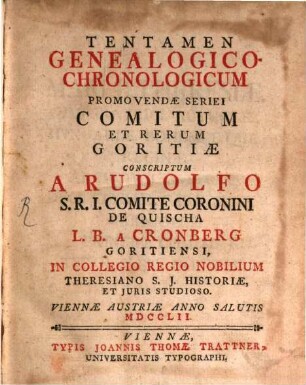 Tentamen Genealogico-Chronologicum Promovendæ Seriei Comitum Et Rerum Goritiæ