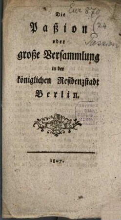 Die Paßion oder große Versammlung in der königlichen Residenzstadt Berlin