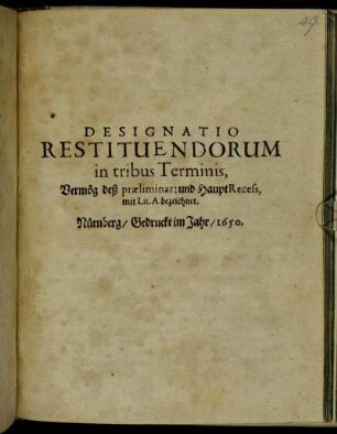 Designatio Restituendorum in tribus Terminis : Vermög deß praeliminar: und HauptRecess, mit Lit. A. bezeichnet