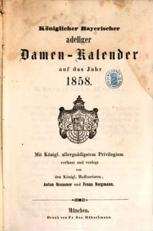 Königlicher Bayerischer adeliger Damen-Kalender : auf das Jahr ..., 1858