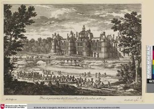Veüe et perspectiue du Château Royal de Chambor en Berry.