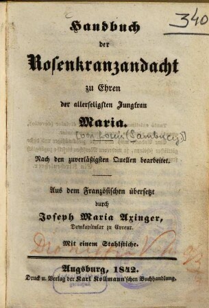 Handbuch der Rosenkranzandacht zu Ehren der allerseligsten Jungfrau Maria : mit 1 Stahlst.