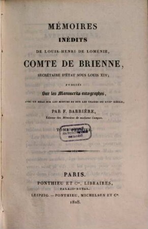Mémoires Inédits De Louis-Henri De Loménie, Comte De Brienne, Secrétaire D'État Sous Louis XIV, Tome Premier