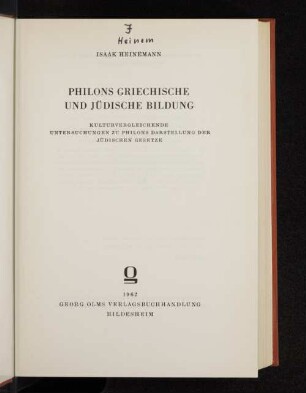 Philons griechische und jüdische Bildung : kulturvergleichende Untersuchungen zu Philons Darstellung der jüdischen Gesetze