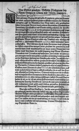 Von Gottes genaden Wilhelm, Pfaltzgrave bey Rhein, Hertzog in Obern und Nidern Bayrn [et]c. [Lücke] (L)ieber getrewer, Beyligende getrucke Exemplaria geben zuerkennen, wie ... die Bäpstlich Heiligkeit ... die mercklichen mengel und Errores, so in den gemainen Calendarien ... eingerissen, mit grossem fleiß ... außgelassen ...
