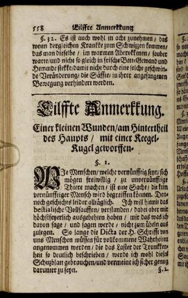 Eilffte Anmerkkung. Einer kleinen Wunden / am Hintertheil des Haupts / mit einer Keegel-Kugel geworffen.