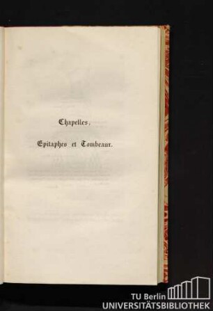 Chapelles, Epitaphes et Tombeaux.