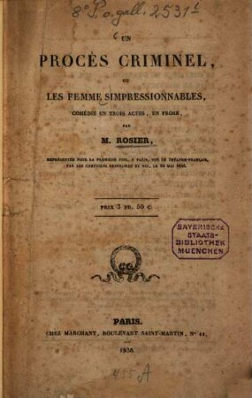 Un procès criminel, ou les femmes impressionnables : comédie en trois actes, en prose