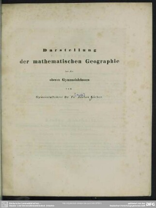 Darstellung der mathematischen Geographie für die oberen Gymnasialclassen