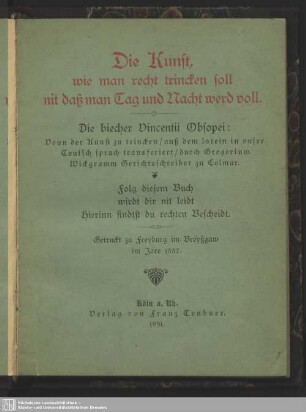 Die Kunst wie man recht trincken soll nit daß man Tag und Nacht werd voll : vonn der Kunst zu trincken