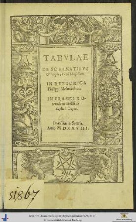 TABVLAE DE SCHEMATIBVS et tropis, Petri Mosellani. IN RHETORICA Philippi Melanchthonis. IN ERASMI ROterodami libellum de duplici Copia